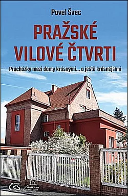 Pražské vilové čtvrti: Procházky mezi domy krásnými… a ještě krásnějšími