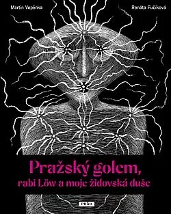 Pražský golem, rabi Löw a moje židovská duše