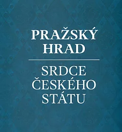 Pražský hrad - srdce českého státu