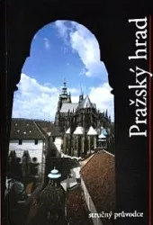 Pražský hrad - Stručný průvodce