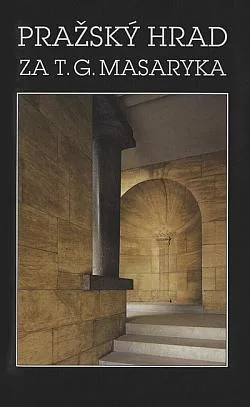Pražský hrad za T. G. Masaryka