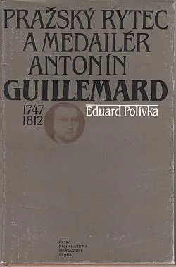 Pražský rytec a medailér Antonín Guillemard 1747-1812