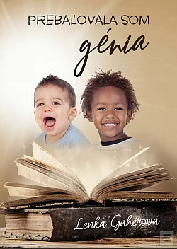 Prebaľovala som génia