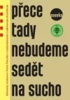 Přece tady nebudeme sedět nasucho