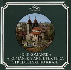 Předrománská a románská architektura Středočeského kraje