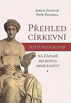 Přehled církevní historiografie na Západě do konce osvícenství