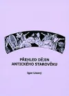 Přehled dějin antického starověku