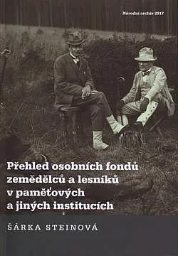 Přehled osobních fondů zemědělců a lesníků v paměťových a jiných institucích