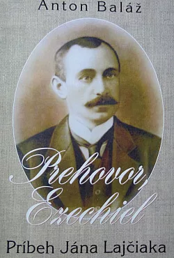 Prehovor Ezechiel - Príbeh Jána Lajčiaka
