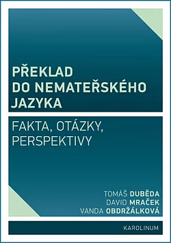 Překlad do nemateřského jazyka: fakta, otázky, perspektivy