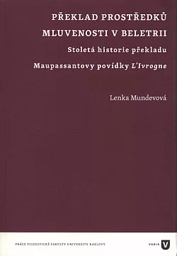 Překlad prostředků mluvenosti v beletrii: Stoletá historie překladu Maupassantovy povídky L’Ivrogne