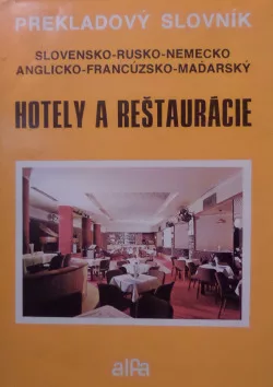 Prekladový slovník Slovensko-Rusko-Nemecko-Anglicko-Francúzsko-Maďarský-Hotely a reštaurácie