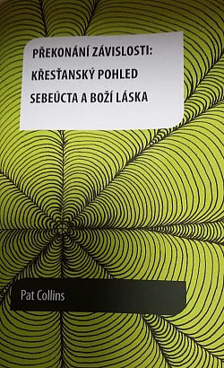 Překonávání závislostí: Křesťanský pohled; Sebeúcta a Boží láska