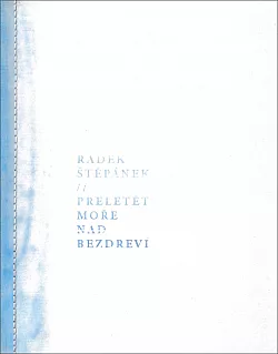 Přeletět moře nad Bezdreví