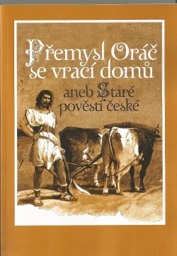 Přemysl Oráč se vrací domů aneb Staré pověsti české