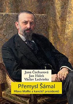 Přemysl Šámal: Hlava Maffie a kancléř prezidentů