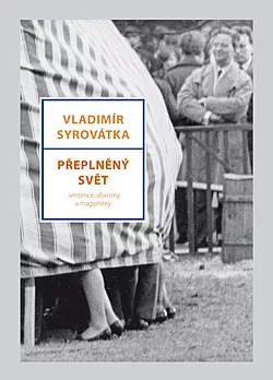 Přeplněný svět: Sentence, aforismy a magorismy