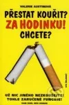 Přestat kouřit? Za hodinku! Chcete?