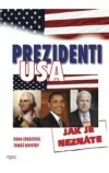 Prezidenti USA - Jak je neznáte