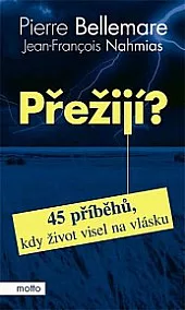 Přežijí? 45 příběhů, kdy život visel na vlásku