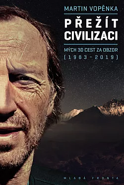 Přežít civilizaci: mých 30 cest za obzor (1983–2019)