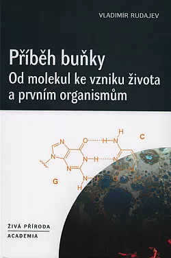 Příběh buňky: Od molekul ke vzniku života a prvním organismům