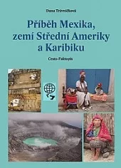 Příběh Mexika, zemí Střední Ameriky a Karibiku