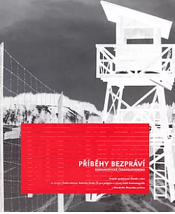 Příběhy bezpráví - komunistické Československo