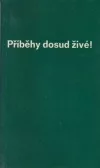 Příběhy dosud živé!