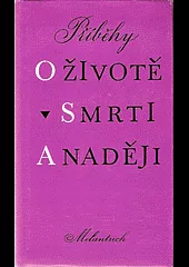 Příběhy o životě,  smrti a naději