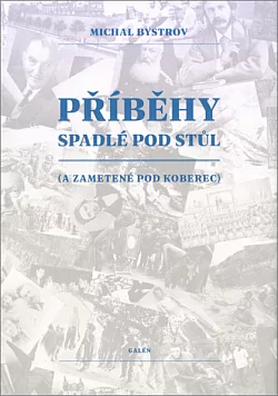 Příběhy spadlé pod stůl (a zametené pod koberec)