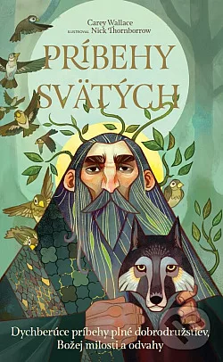 Príbehy svätých: Dychberúce príbehy plné dobrodružstiev Božej milosti a odvahy