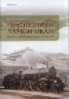 Příběhy z dějin našich drah