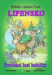 Příběhy z jižních Čech - Lipensko: Povídání losí babičky