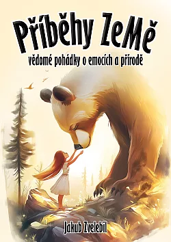 Příběhy ZeMě: Vědomé pohádky o emocích a přírodě