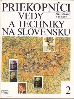 Priekopníci vedy a techniky na Slovensku 2