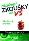 Přijímací zkoušky na VŠ – Všeobecný přehled - Témata a pojmy