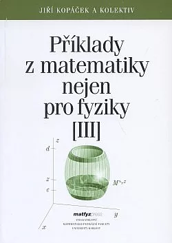Příklady z matematiky nejen pro fyziky (III)