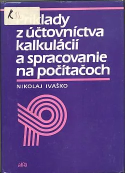 Príklady z účtovníctva kalkulácií a spracovanie na počítačoch