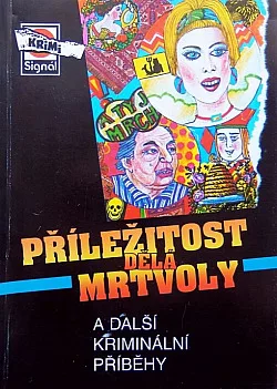 Příležítost dělá mrtvoly a další kriminální příběhy