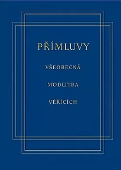 Přímluvy - Všeobecná modlitba věřících