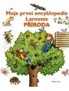 Příroda - Moje první encyklopedie Larousse