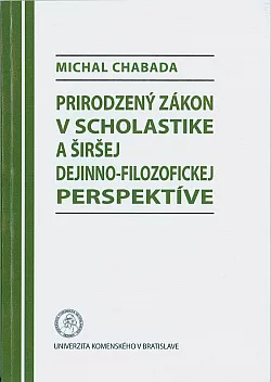 Prirodzený zákon v scholastike a v širšej dejinno-filozofickej perspektíve