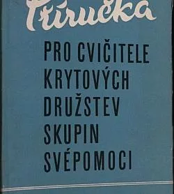 Příručka pro cvičitele krytových družstev skupin svépomoci