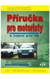 Příručka pro motoristy a nejen pro ně