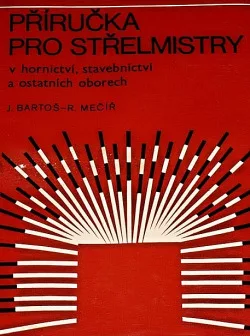 Příručka pro střelmistry v hornictví, stavebnictví a ostatních oborech