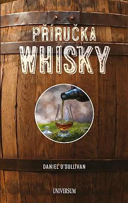 Příručka whisky - základní průvodce po světě whisky