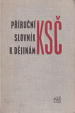 Příruční slovník k dějinám KSČ - Svazek II.