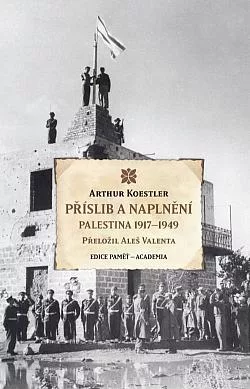 Příslib a naplnění: Palestina 1917-1949