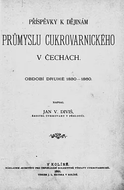 Příspěvek k dějinám průmyslu cukrovarnického v Čechách